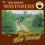 The Ripley Wayfarers: Down the Road (Singabout SIN 001)