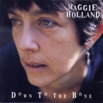 Maggie Holland: Down to the Bone (Rogue FMSD 5022)