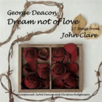 George Deacon: Dream Not of Love (George Deacon GDCD001)