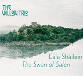The Willow Trio: Eala Shàilein / The Swan of Salen (The Willow Trio)