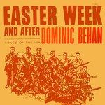 Dominic Behan: Easter Week and After (Topic 12T44, 1965)