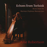 Ailie Robertson: Echoes From Torloisk (Lorimer LORRCD10)