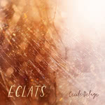 Cécile Delage: Éclats (Cécile Delage) Cécile Delage: Éclats (Cécile Delage)
