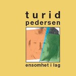 Turid Pedersen: Ensomhet i lag (Via VCD381)