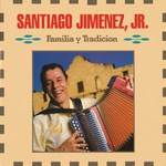 Santiago Jimenez, Jr.: Familia y Tradicion (Special Delivery SPD 1025)