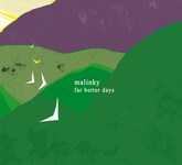 Malinky: Far Better Days (Malinky MM001)