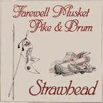 Strawhead: Farewell Musket, Pipe & Drum (Traditional Sound TSR 026)