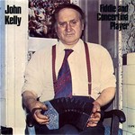 John Kelly: Fiddle and Concertina Player (Topic 12TFRS504)