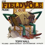 Tony Hall: Fieldvole Music (Free Reed FRR 012)