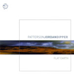 Patterson Jordan Dipper: Flat Earth (WildGoose WGS309CD)