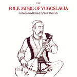 Folk Music of Yugoslavia (Topic 12TS224)