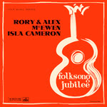 Rory & Alex McEwen and Isla Cameron: Folksong Jubilee (HMV CLP 1220)