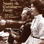 Sandy and Caroline Paton: Folksongs and Ballads (Folk-Legacy CD-30)