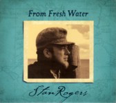 Stan Rogers: From Fresh Water (Borealis BCD218)