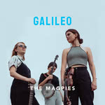 The Magpies: Galileo (Gilded Lily)