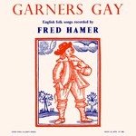 Garners Gay (EFDSS LP 1006)