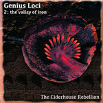 The Ciderhouse Rebellion: Genius Loci 2: The Valley of Iron (Under the Eaves UTE004)