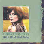 Linda Thompson: Give Me a Sad Song (Fledg’ling FLED 3020)