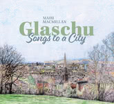 Màiri MacMillan: Glaschu (Màiri MacMillan MMM2CD)