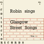 Robin Hall: Glasgow Street Songs Vol. 1 (Collector JES 2) Robin Hall: Glasgow Street Songs Vol. 1 (Collector JES 2)