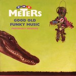 The Meters: Good Old Funky Music (Special Delivery SPD 1039)