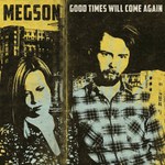 Megson: Good Times Will Come Again (EDJ EDJ021)