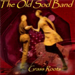 The Old Sod Band: Grass Roots (Fallen Angle FAM04CD)
