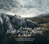 Andrew Cadie: Half-Witted, Merry & Mad (Steeplejack SJCD022)