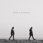 Heal & Harrow: Heal &amp; Harrow (Shadowside SHADOW05)