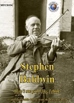 Stephen Baldwin: Here's One You'll Like, I Think (Musical Traditions MTCD334)
