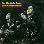 Margaret Barry & Michael Gorman: Her Mantle So Green (Topic 12T123)