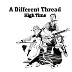 A Different Thread: High Time (own label ADTCD002)