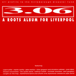3.06: A Roots Album for Liverpool (Hillsborough Disaster Fund HILL 306)