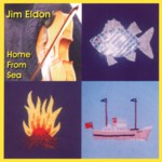 Jim Eldon: Home from Sea (Stick SDCD010)
