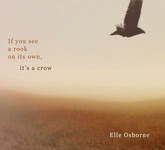 Elle Osborne: If You See a Rook on Its Own, It’s a Crow (9th House 9thCD3)