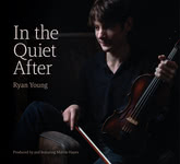 Ryan Young: In the Quiet After (Ryan Young RYM03CD)