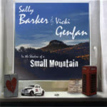 Sally Barker & Vicki Genfan: In the Shadow of a Small Mountain (Small Mountain 001)