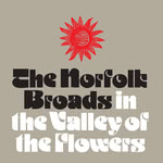 The Norfolk Broads: In the Valley of the Flowers