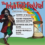 The Irish Folk Festival: Between Now and Then (Magnetic Music MMR CD 2009)