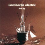 Isambarde Electric: Live EP (Whirly Whorl WHIRWHOR 004)