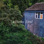 Liz Hanks: Land (Hudson HUD034CD)