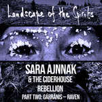 Sara Ajnnak, The Ciderhouse Rebellion: Landscape of the Spirits, Part Two: Gárránis - Raven (Under the Eaves)