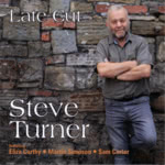 Steve Turner: Late Cut (Tradition Bearers LTCD1106)