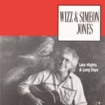 Wizz & Simeon Jones: Late Nights & Long Days (Fellside FECD91)