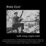 Matt Sier: Left Road, Right Road (Matt Sier)