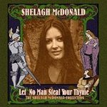 Shelagh McDonald: Let No Man Steal Your Thyme (Castle CMDDD1065, pre-release)