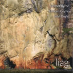 Dermot Byrne, Éamonn Coyne, John Doyle: Liag (own label ATCOF1902CD)