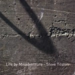 Steve Tilston: Life by Misadventure (Market Square MSMCD108)