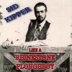 Sid Kipper: Like a Rhinestone Ploughboy (Leader LERCD2115)