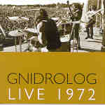 Gnidrolog: Live 1972 (Audio Archives AACD 032)